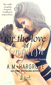 Book Cover: For the English of love di A.M. Hargrove