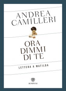 Book Cover: Ora dimmi di te (Lettera a Matilda) - Andrea Camilleri Recensione