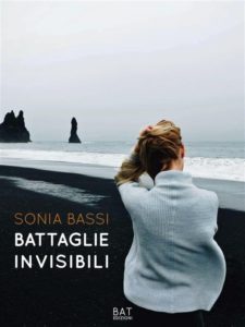 Book Cover: Battaglie invisibili - Sonia Bassi Recensione