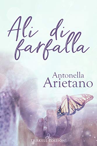 Book Cover: Novità "Ali di Farfalla" di Antonella Arietano
