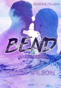 Book Cover: Anteprima "Waters Serie" - Bend di Kivrin Wilson