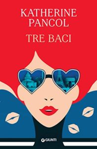 Book Cover: Novità "Tre Baci" di Katherine Pancol