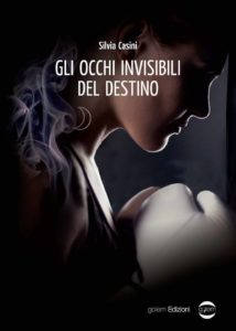 Book Cover: "Gli occhi invisibili del destino" di Silvia Casini - SEGNALAZIONE