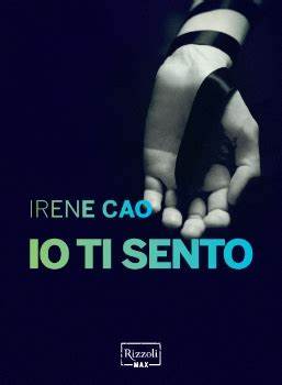 Book Cover: "Io Ti Sento" di Irene Cao - RECENSIONE