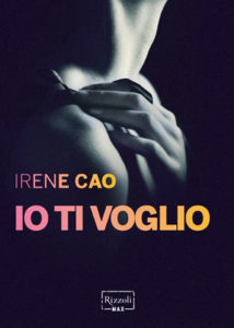 Book Cover: "Io ti Voglio" di Irene Cao - RECENSIONE