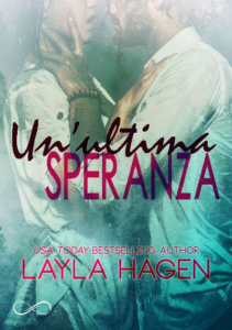 Book Cover: "Un'ultima Speranza" di Layla Hagen - IN USCITA