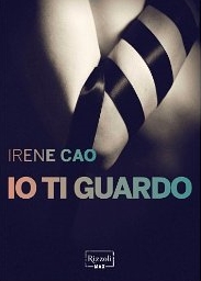 Book Cover: "Io Ti Guardo" di Irene Cao RECENSIONE