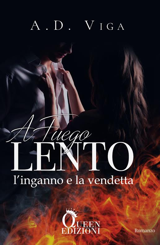 Book Cover: A Fuego Lento. L'Inganno e la Vendetta di A.D. Viga - COVER REVEAL