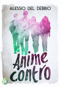 Book Cover: Anime Contro di Alessio Del Debbio - RECENSIONE