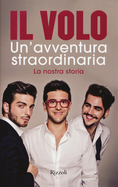Book Cover: Un'Avventura Straordinaria. La Nostra Storia di Il Volo - RECENSIONE
