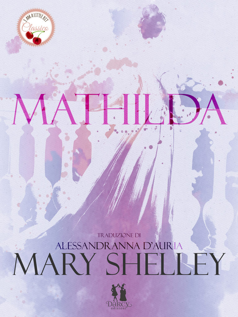 Book Cover: "Mathilda" di Mary Shelley - SEGNALAZIONE