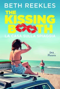 Book Cover: "The Kissing Booth. La Casa sulla Spiaggia" di Beth Reekles - In Uscita
