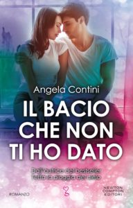 Book Cover: "Il Bacio Che Non Ti Ho Dato" di Angela Contini