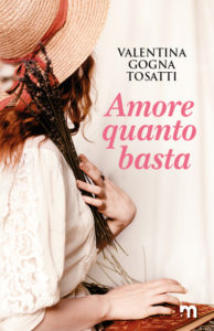 Book Cover: Amore Quanto Basta di Valentina Gogna Tosatti - SEGNALAZIONE