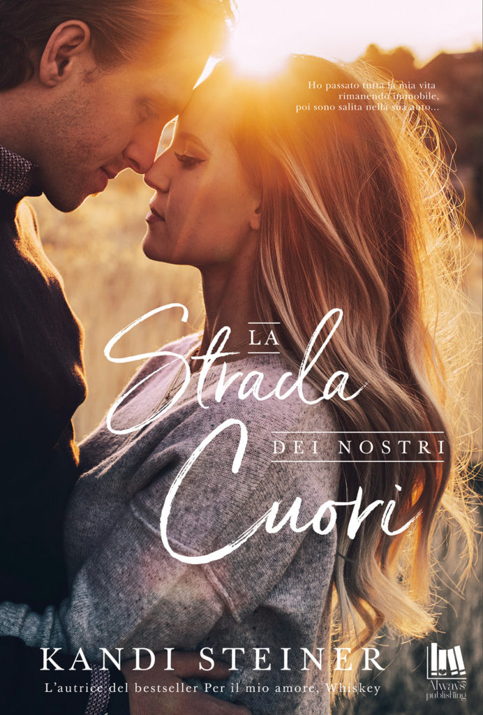 Book Cover: La Strada dei Nostri Cuori di Kandi Steiner - RECENSIONE