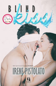 Book Cover: Blind Kiss di Irene Pistolato - RELEASE BLITZ e REVIEW TOUR
