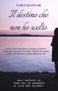 Book Cover: Il Destino Che Non Ho Scelto di Sara Masvar - COVER REVEAL