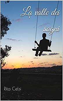 Book Cover: La Valle dei Sogni di Rita Celsi - RECENSIONE