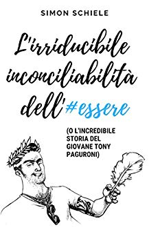 Book Cover: L'irriducibile Inconciliabilità dell'Essere di Simon Schiele - RECENSIONE
