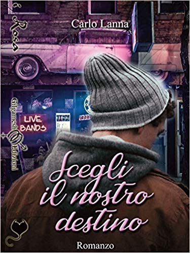Book Cover: Scegli il Nostro Destino di Carlo Lanna - RECENSIONE