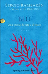 Book Cover: Blu. Una Storia di Vita e di Mare di Sergio Bambarén - RECENSIONE