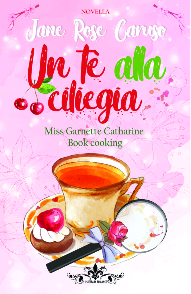 Book Cover: Un Tè Alla Ciliegia di Jane Rose Caruso - RECENSIONE - REVIEW PARTY