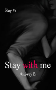 Book Cover: Stay With Me "Stay Series" di Aubrey B. - COVER REVEAL