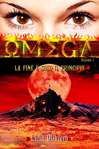 Book Cover: Omega. La Fine è Solo il Principio di Licia Oliviero - RECENSIONE