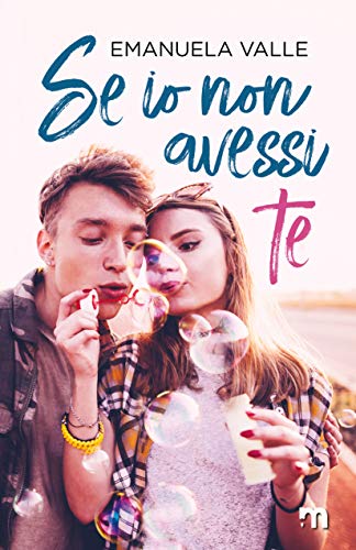 Book Cover: Se Io Non Avessi Te di Emanuela Valle - RECENSIONE