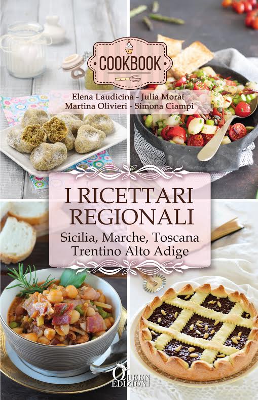 Book Cover: I ricettari regionali (Sicilia, Marche, Toscana, Trentino Alto Adige) di Elena Laudicina, Julia Morat, Martina Olivieri, Simona Ciampi - COVER REVEAL