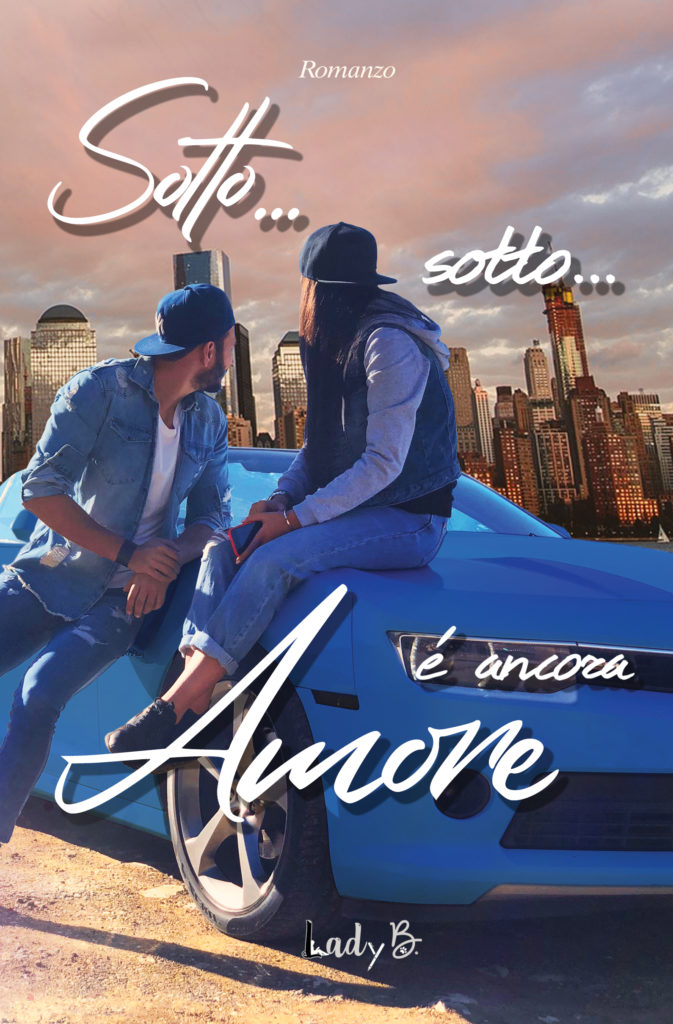 Book Cover: Sotto...sotto...è ancora amore di Lady B. - RECENSIONE