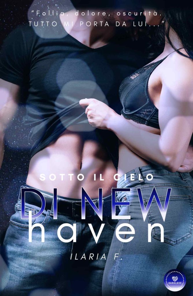 Book Cover: Sotto il Cielo di New Haven di Ilaria F. - SEGNALAZIONE