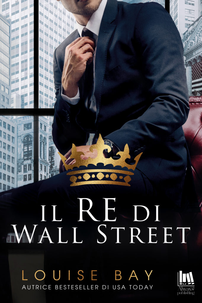 Book Cover: Il Re di Wall Street di Louise Bay - COVER REVEAL