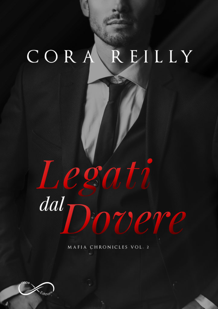 Book Cover: Legati dall'Onore - Legati dal Dovere "Mafia Chronicols Series" di Cora Reilly - SEGNALAZIONE
