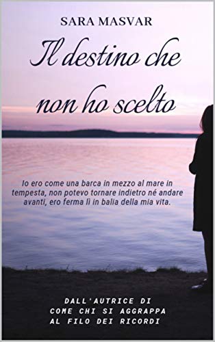 Book Cover: Il Destino che non ho Scelto di Sara Masvar - RECENSIONE
