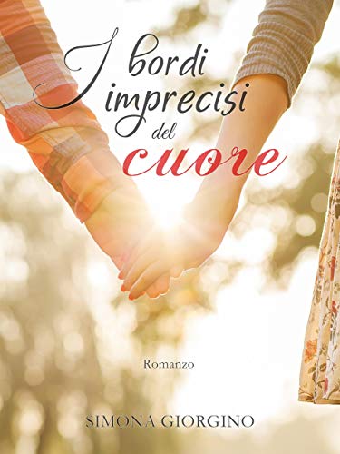 Book Cover: I Bordi Imprecisi Del Cuore di Simona Giorgino - RECENSIONE