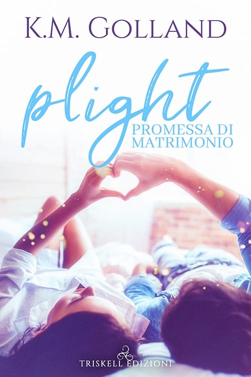 Book Cover: Plight. Promessa di Matrimonio di K.M. Golland - RECENSIONE