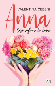 Book Cover: Anna "Cosa vogliono le donne Vol. 1"di Valentina Cebeni - SEGNALAZIONE