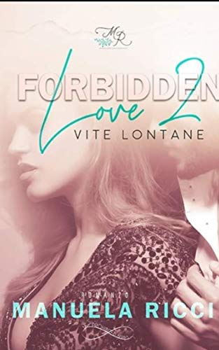 Book Cover: Forbidden Love 2. Vite Lontane di Manuela Ricci - SEGNALAZIONE