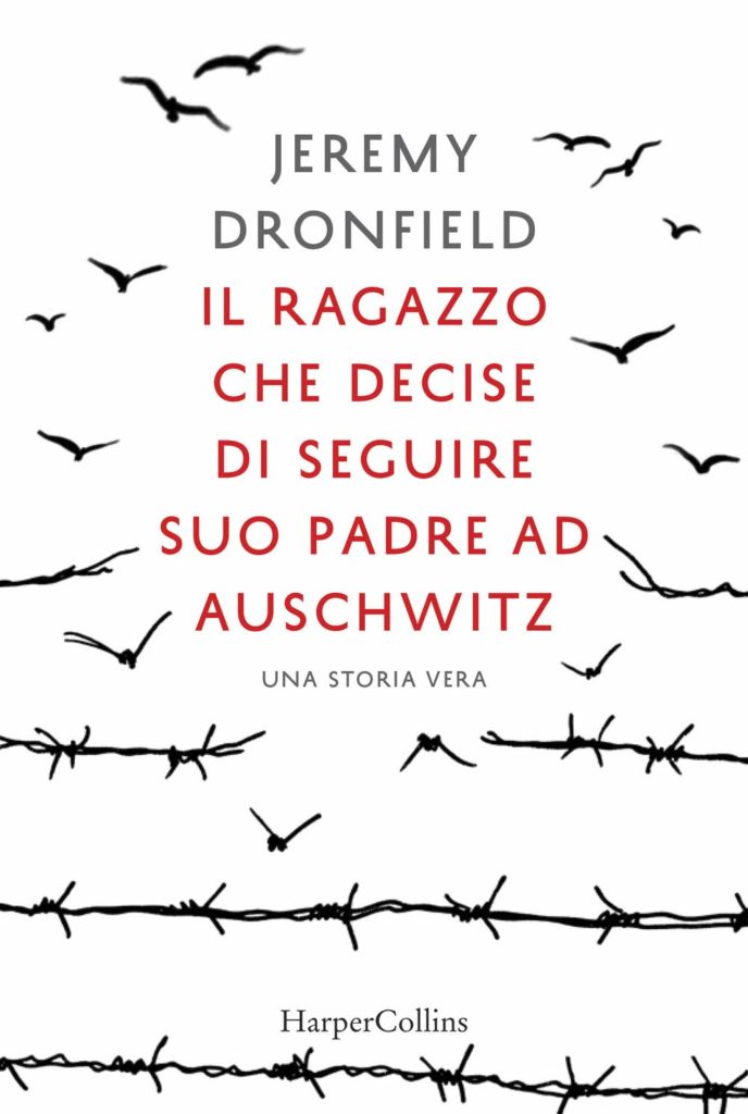 Book Cover: Il ragazzo che decise di seguire suo padre ad Auschwitz di Jeremy Dronfield - ANTEPRIMA