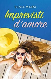 Book Cover: Imprevisti D'Amore di Silvia Maira - SEGNALAZIONE