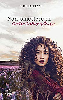 Book Cover: Non Smettere di Cercarmi di Giulia Rizzi - RECENSIONE