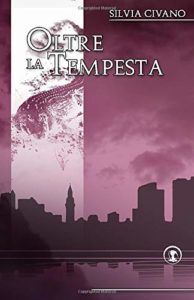 Book Cover: Oltre la Tempesta di Silvia Civano - RECENSIONE
