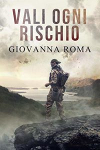 Book Cover: Vali Ogni Rischio di Giovanna Roma - RECENSIONE