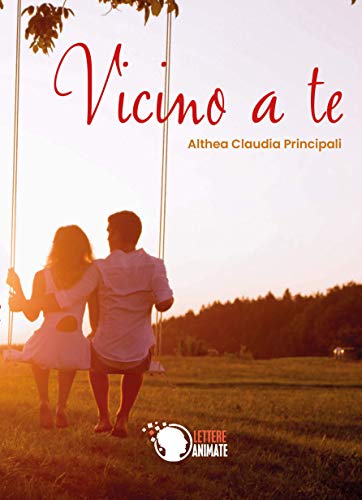 Book Cover: Vicino a te di Althea Claudia Principali - RECENSIONE