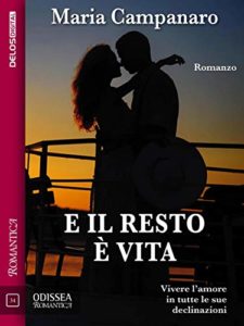 Book Cover: E Il Resto è Vita di Maria Campanaro - SEGNALAZIONE