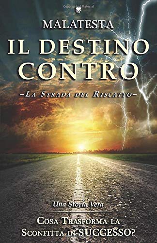 Book Cover: Il Destino Contro: La Strada del Riscatto di Malatesta - SEGNALAZIONE