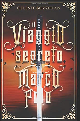 Book Cover: Il Viaggio Segreto di Marco Polo di Celeste Bozzolan - SEGNALAZIONE