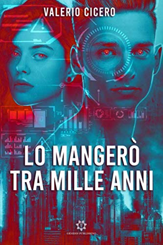 Book Cover: Lo Mangerò Tra Mille Anni di Valerio Cicero - SEGNALAZIONE