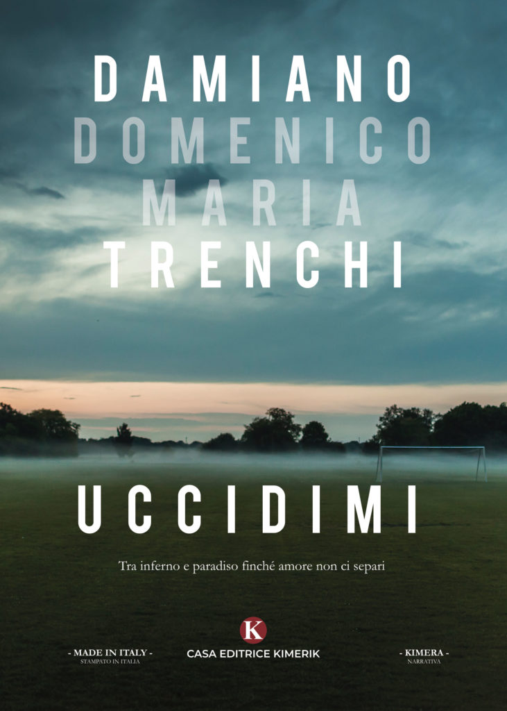 Book Cover: Uccidimi di Damiano Domenico Maria Trenchi - SEGNALAZIONE